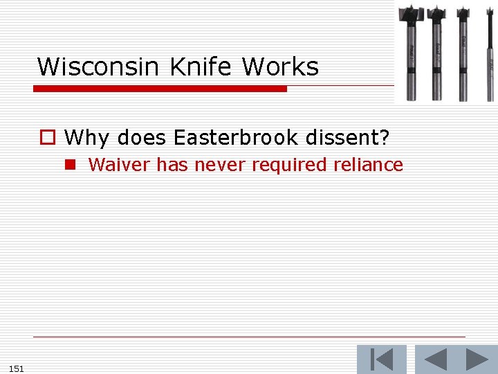 Wisconsin Knife Works o Why does Easterbrook dissent? n Waiver has never required reliance