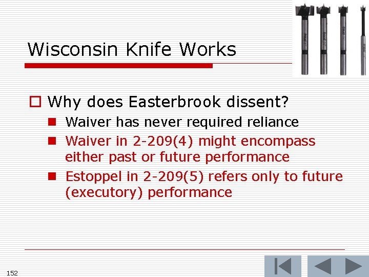 Wisconsin Knife Works o Why does Easterbrook dissent? n Waiver has never required reliance