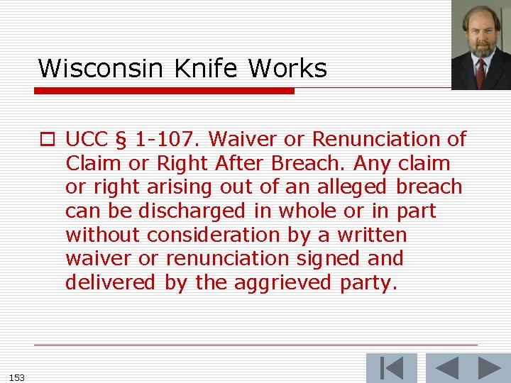 Wisconsin Knife Works o UCC § 1 -107. Waiver or Renunciation of Claim or