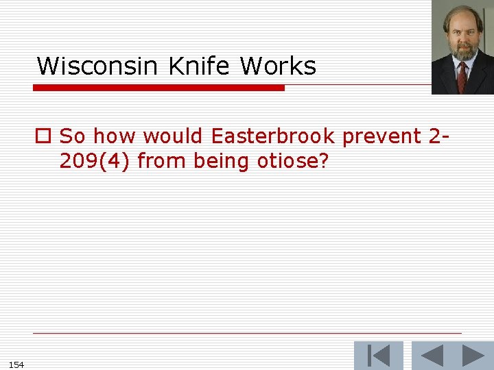 Wisconsin Knife Works o So how would Easterbrook prevent 2209(4) from being otiose? 154