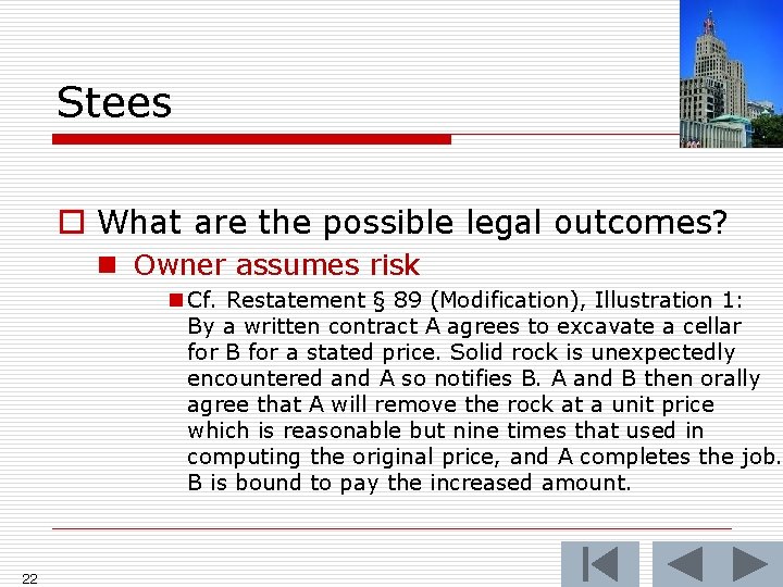 Stees o What are the possible legal outcomes? n Owner assumes risk n Cf.