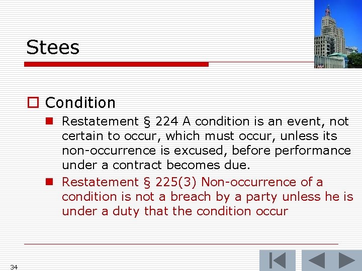 Stees o Condition n Restatement § 224 A condition is an event, not certain