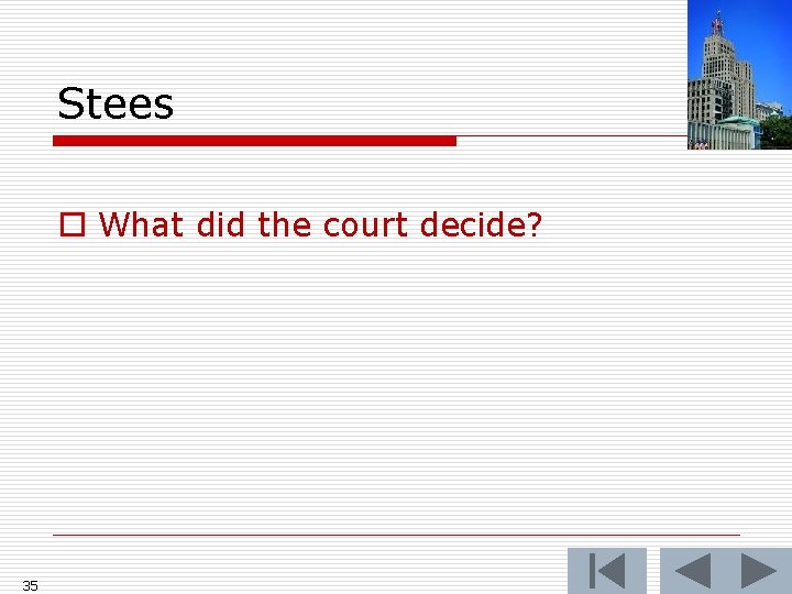 Stees o What did the court decide? 35 