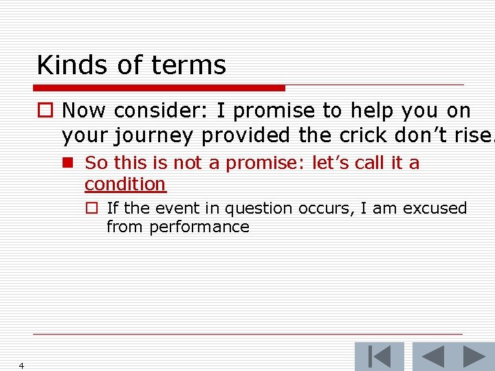 Kinds of terms o Now consider: I promise to help you on your journey