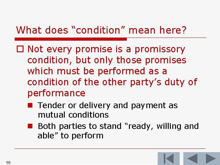 What does “condition” mean here? o Not every promise is a promissory condition, but