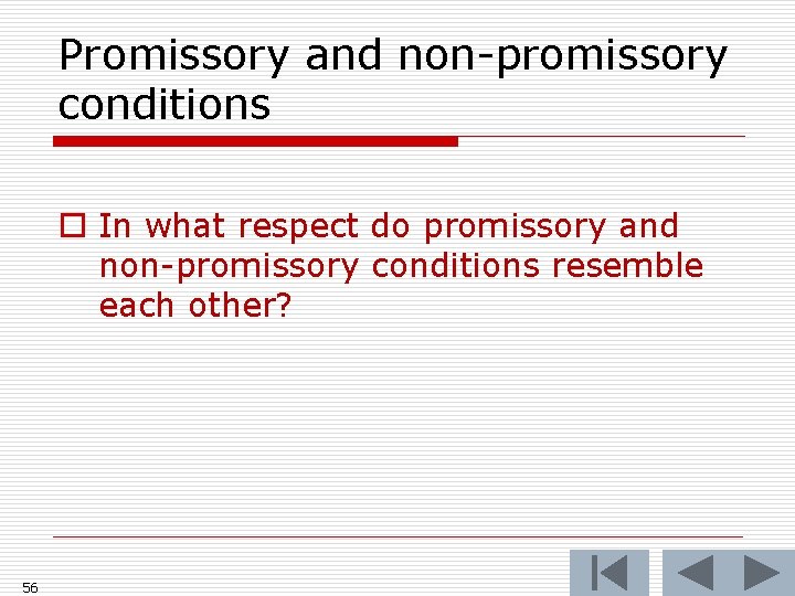 Promissory and non-promissory conditions o In what respect do promissory and non-promissory conditions resemble