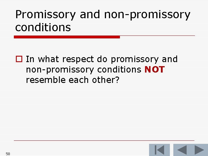 Promissory and non-promissory conditions o In what respect do promissory and non-promissory conditions NOT