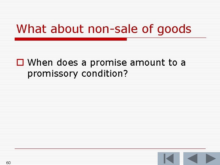 What about non-sale of goods o When does a promise amount to a promissory