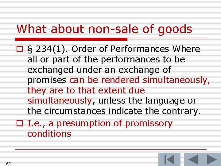 What about non-sale of goods o § 234(1). Order of Performances Where all or