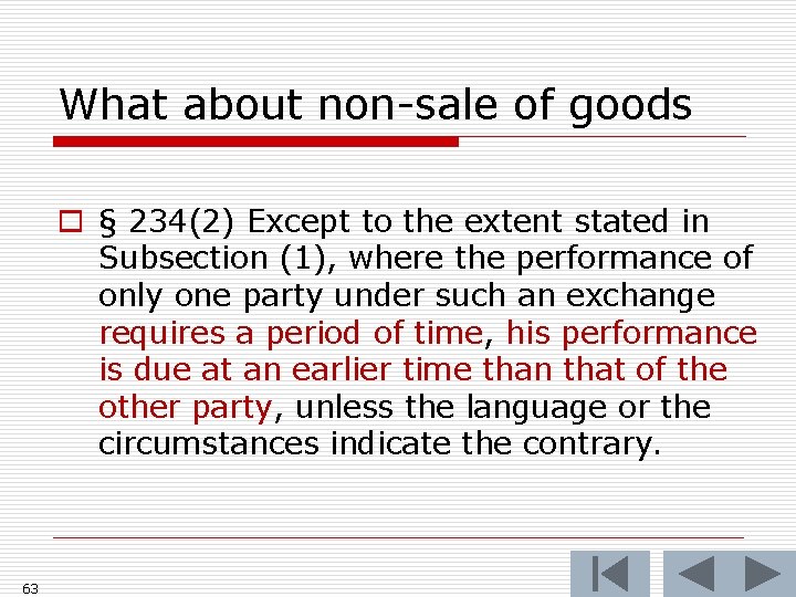 What about non-sale of goods o § 234(2) Except to the extent stated in