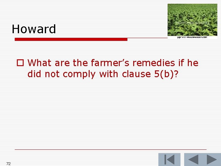Howard o What are the farmer’s remedies if he did not comply with clause