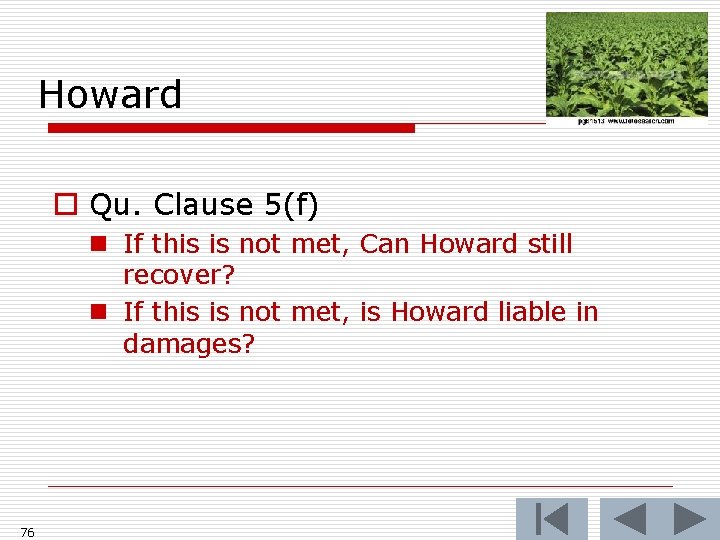 Howard o Qu. Clause 5(f) n If this is not met, Can Howard still