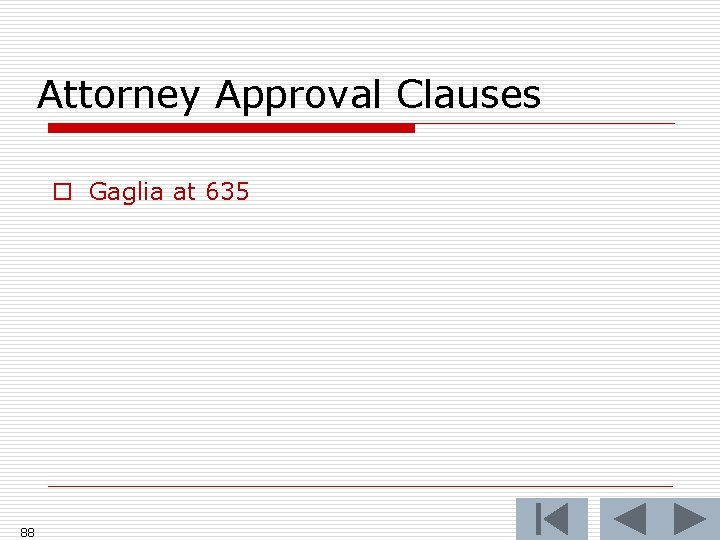 Attorney Approval Clauses o Gaglia at 635 88 