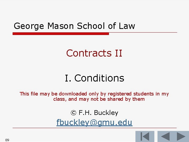 George Mason School of Law Contracts II I. Conditions This file may be downloaded