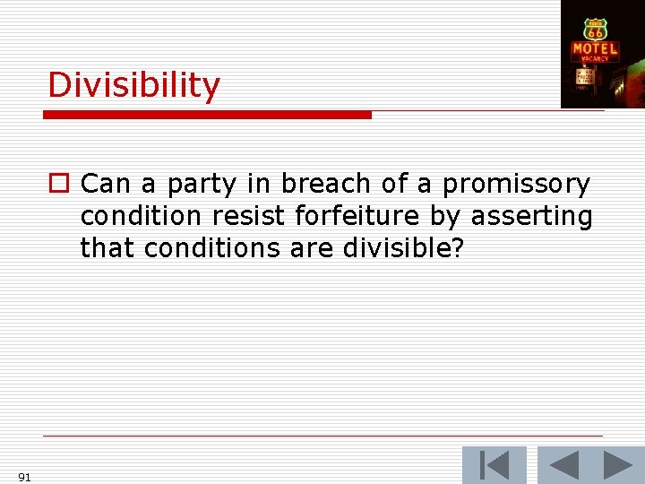 Divisibility o Can a party in breach of a promissory condition resist forfeiture by