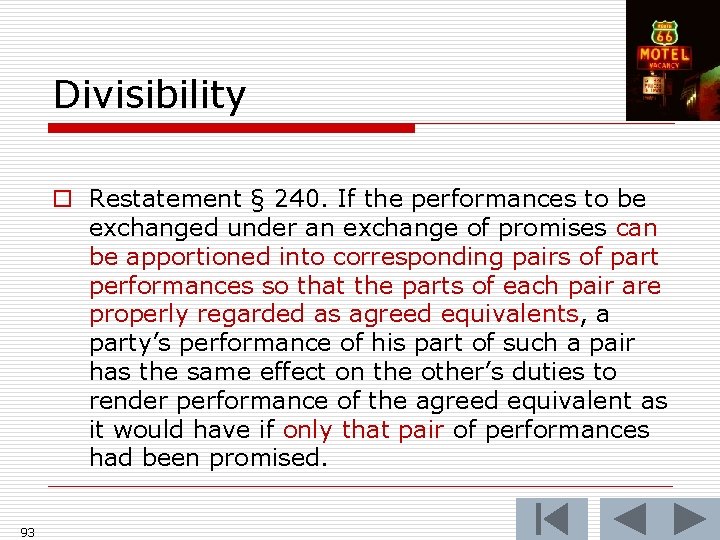 Divisibility o Restatement § 240. If the performances to be exchanged under an exchange