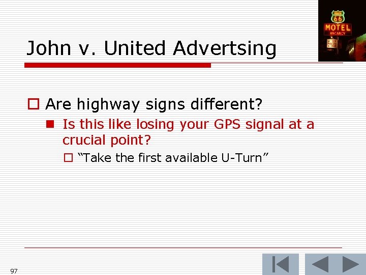 John v. United Advertsing o Are highway signs different? n Is this like losing