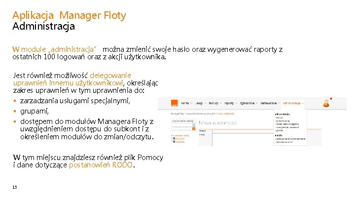 Aplikacja Manager Floty Administracja W module „administracja” można zmienić swoje hasło oraz wygenerować raporty