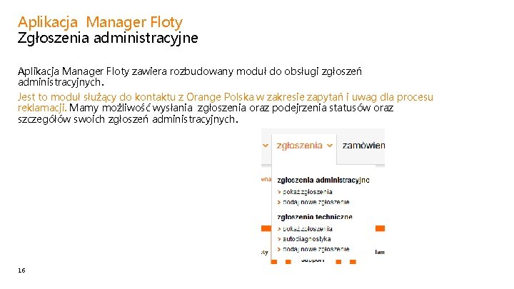 Aplikacja Manager Floty Zgłoszenia administracyjne Aplikacja Manager Floty zawiera rozbudowany moduł do obsługi zgłoszeń