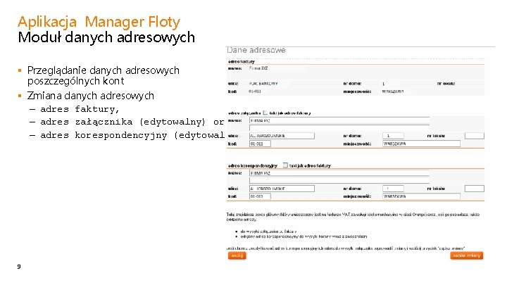 Aplikacja Manager Floty Moduł danych adresowych § Przeglądanie danych adresowych poszczególnych kont § Zmiana