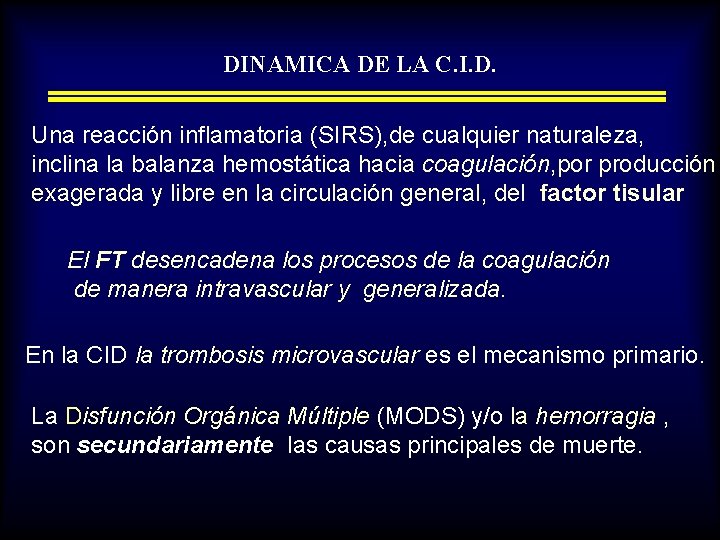 DINAMICA DE LA C. I. D. Una reacción inflamatoria (SIRS), de cualquier naturaleza, inclina