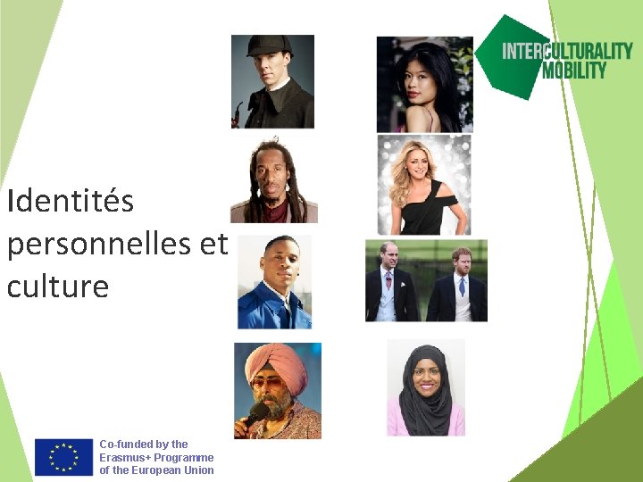 Identités personnelles et culture Co-funded by the Erasmus+ Programme of the European Union 