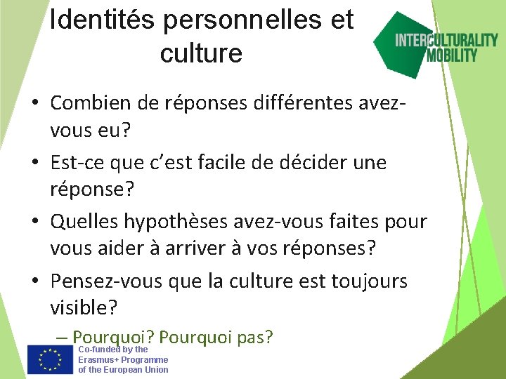 Identités personnelles et culture • Combien de réponses différentes avezvous eu? • Est-ce que