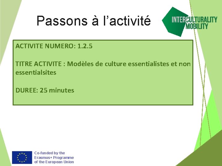 Passons à l’activité ACTIVITE NUMERO: 1. 2. 5 TITRE ACTIVITE : Modèles de culture