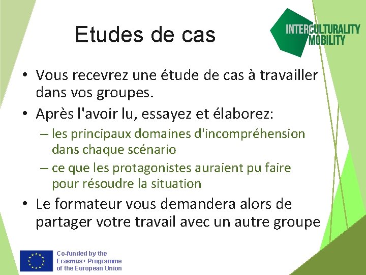 Etudes de cas • Vous recevrez une étude de cas à travailler dans vos