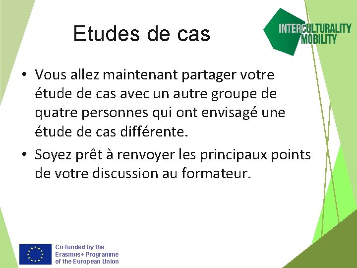 Etudes de cas • Vous allez maintenant partager votre étude de cas avec un