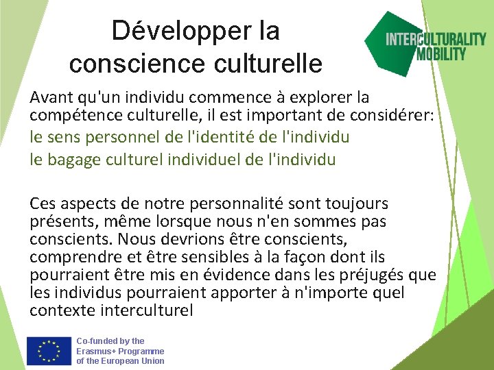 Développer la conscience culturelle Avant qu'un individu commence à explorer la compétence culturelle, il