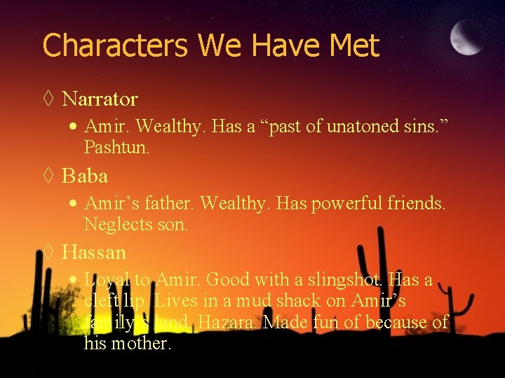 Characters We Have Met ◊ Narrator • Amir. Wealthy. Has a “past of unatoned