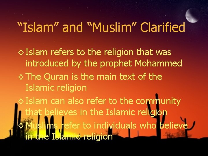 “Islam” and “Muslim” Clarified ◊ Islam refers to the religion that was introduced by