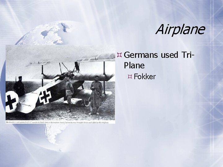 Airplane Germans used Tri. Plane Fokker 