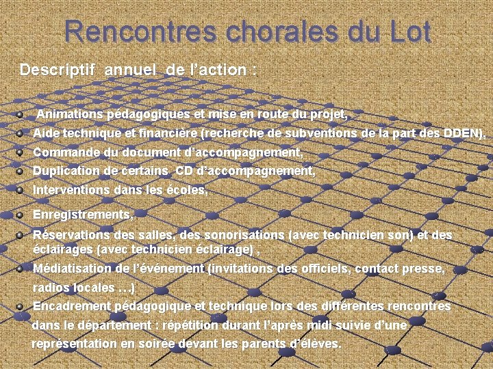 Rencontres chorales du Lot Descriptif annuel de l’action : Animations pédagogiques et mise en