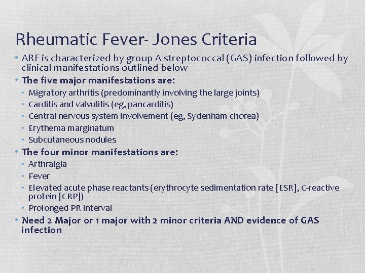 Rheumatic Fever- Jones Criteria • ARF is characterized by group A streptococcal (GAS) infection