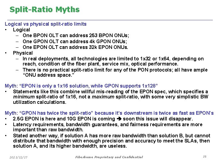 Split-Ratio Myths Logical vs physical split-ratio limits • Logical – One BPON OLT can