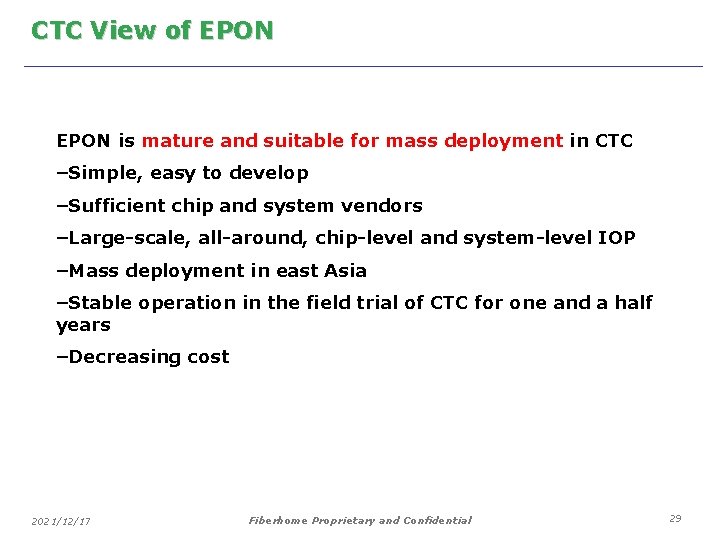 CTC View of EPON is mature and suitable for mass deployment in CTC –Simple,