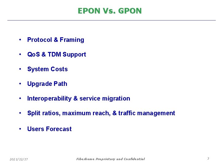 EPON Vs. GPON • Protocol & Framing • Qo. S & TDM Support •
