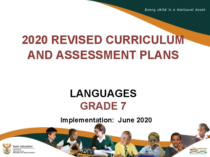 2020 REVISED CURRICULUM AND ASSESSMENT PLANS LANGUAGES GRADE 7 Implementation: June 2020 
