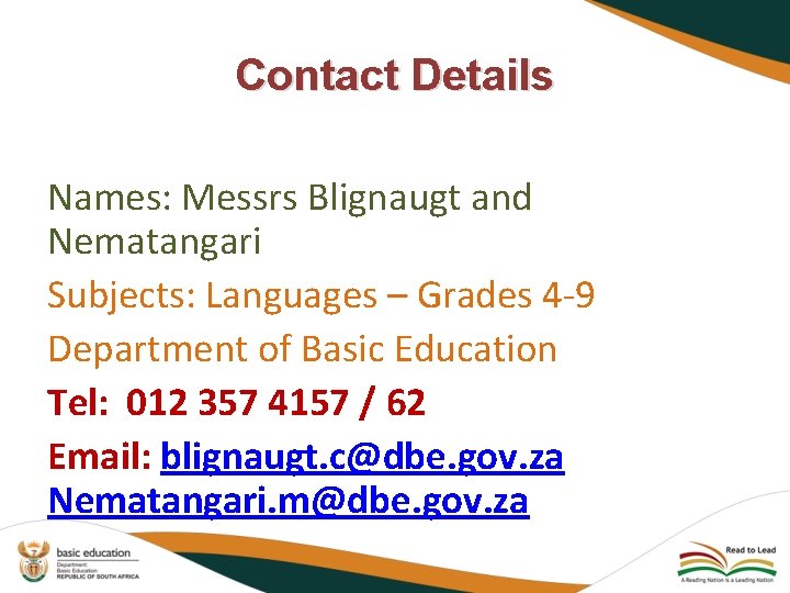 Contact Details Names: Messrs Blignaugt and Nematangari Subjects: Languages – Grades 4 -9 Department