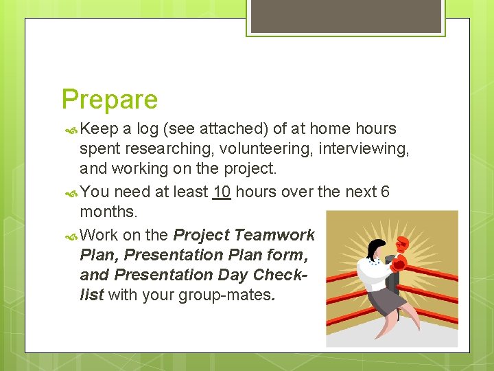 Prepare Keep a log (see attached) of at home hours spent researching, volunteering, interviewing,