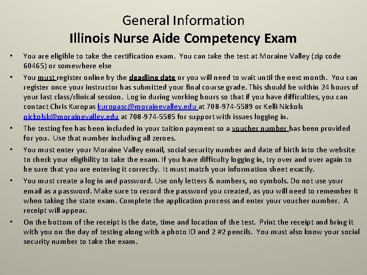 General Information Illinois Nurse Aide Competency Exam • • • You are eligible to