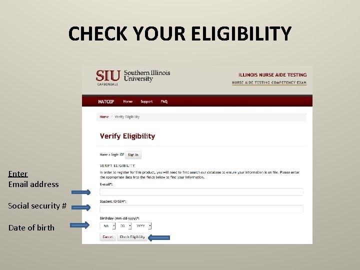 CHECK YOUR ELIGIBILITY Enter Email address Social security # Date of birth 