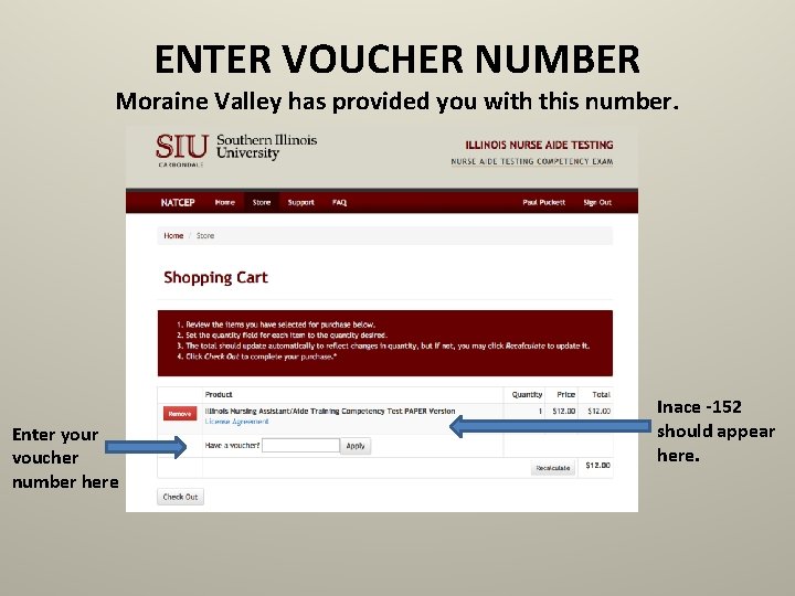 ENTER VOUCHER NUMBER Moraine Valley has provided you with this number. Enter your voucher
