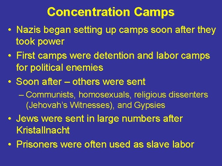 Concentration Camps • Nazis began setting up camps soon after they took power •