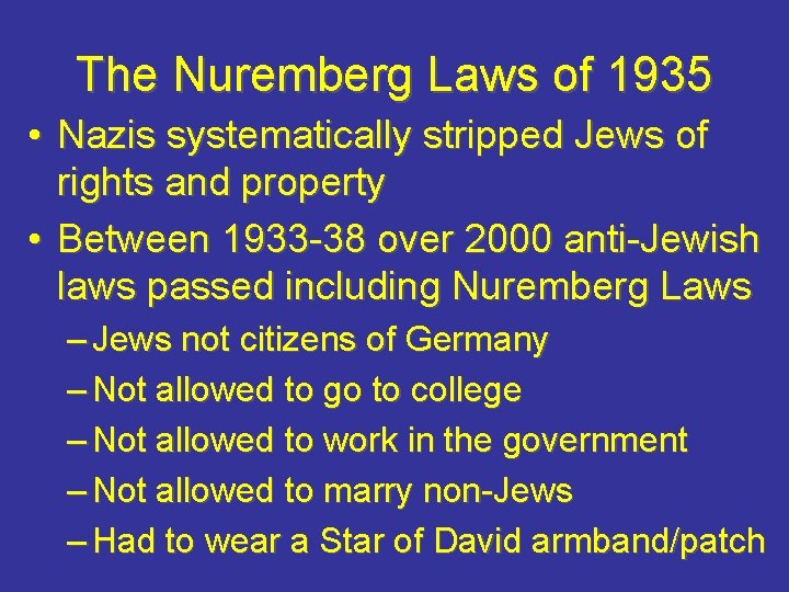 The Nuremberg Laws of 1935 • Nazis systematically stripped Jews of rights and property