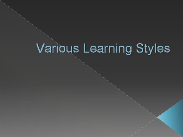 Various Learning Styles 