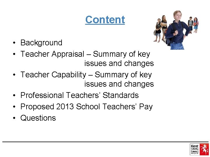 Content • Background • Teacher Appraisal – Summary of key issues and changes •