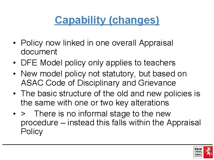 Capability (changes) • Policy now linked in one overall Appraisal document • DFE Model